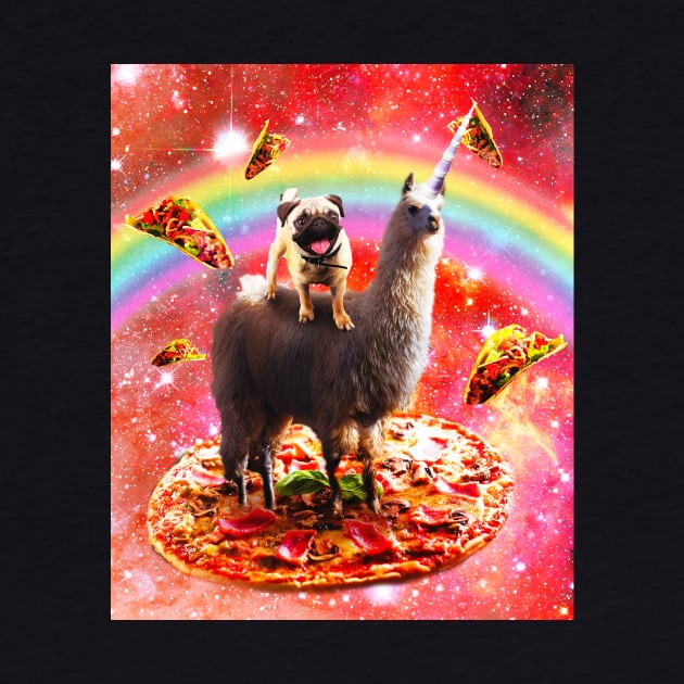 Space Pug Riding Llama Unicorn - Pizza & Taco by Random Galaxy